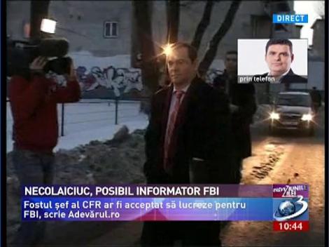 Necolaiciuc, posibil informator FBI