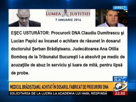 Sinteza Zilei: Medicul Brădişteanu, achitat în dosarul fabricat de procurorii DNA