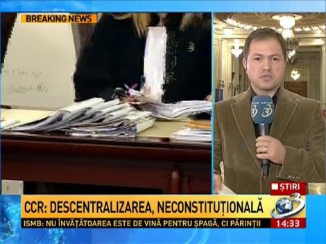 CCR: Descentralizarea, pe care Guvernul şi-a angajat răspunderea, neconstituţională