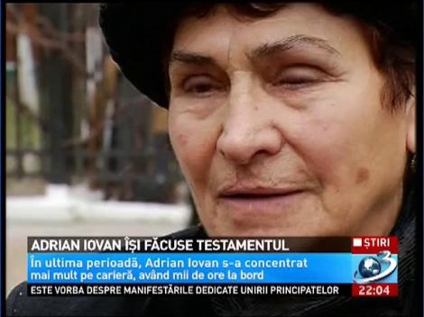 Adrian Iovan îşi făcuse testamentul