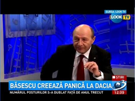 Traian Băsescu creează panică la Dacia
