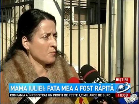 Mama Iuliei, fata dispărută: Fata mea a fost răpită