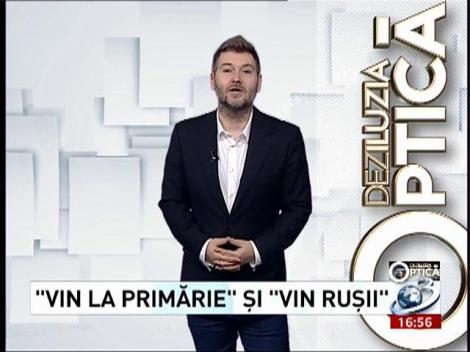 Deziluzia Optică: "Vin la primărie” şi „vin ruşii”