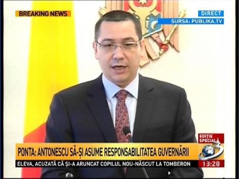 Ponta: Cred in continuare in USL. Antonescu sa-si asume responsabilitatea guvernarii