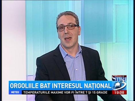 Dincolo de stiri: Orgoliile bat interesul national