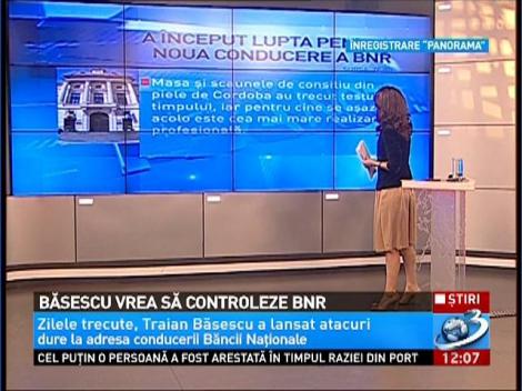 Băsescu vrea să controleze BNR