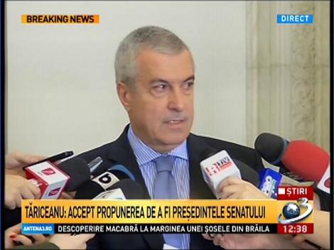Tariceanu: Accept propunerea de a fi presedintele Senatului