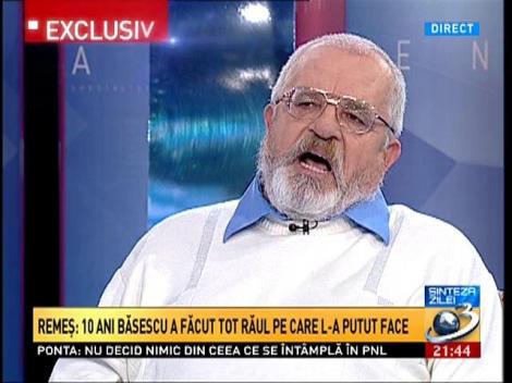 Traian Remeş: Băsescu este construit din răutate în exces