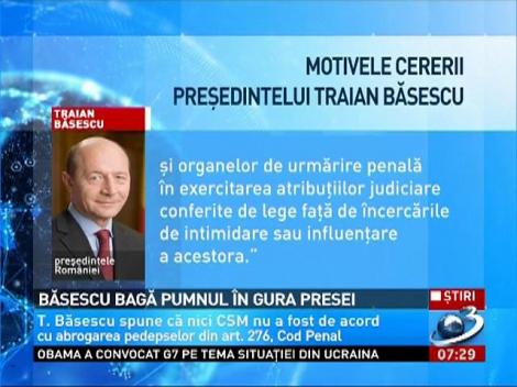 Băsescu bagă pumnul în gura presei