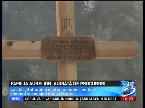 Familia Aurei Ion, audiată de procurori