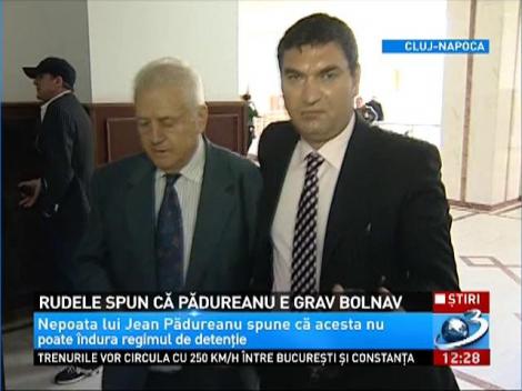 Rudele lui Jean Pădureanu, despre lui starea gravă de sănătate