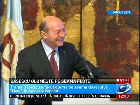 Basescu face glume pe seama dosarului Flota