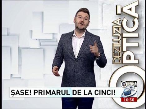Deziluzia Optică: Şase! Primarul de la cinci!