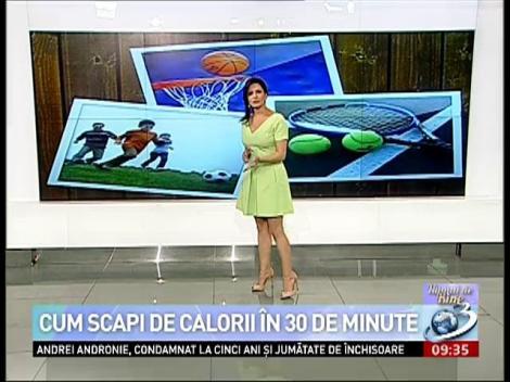 Numai de bine. Cum scăpăm de calorii în 30 de minute