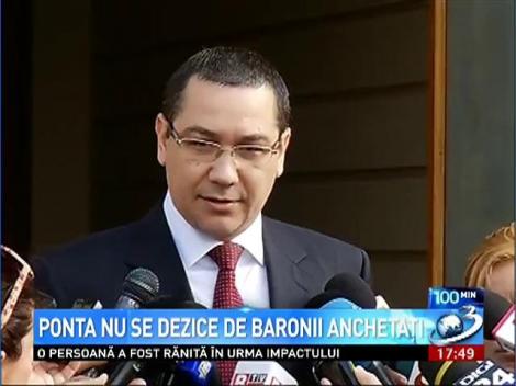 100 de minute: Ponta nu se dezice de baronii anchetaţi