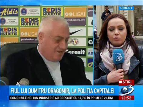 Fiul lui Dumitru Dragomir, la Poliţa Capitalei