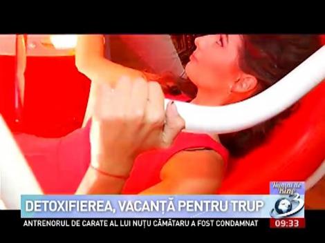 Numai de bine: Detoxifierea, vacanță pentru trup
