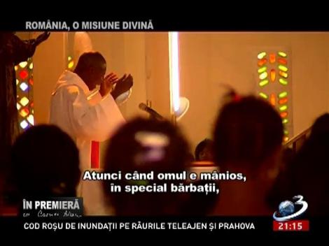 &Icirc;n Premieră: Rom&acirc;nia, o misiune divină