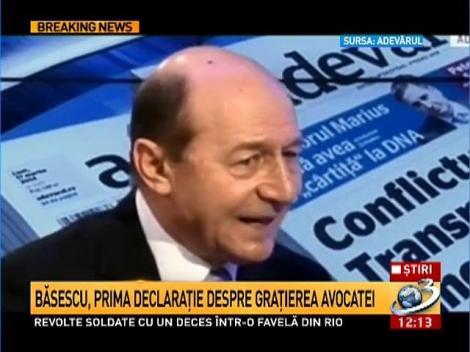 Cum justifică Băsescu graţierea avocatei