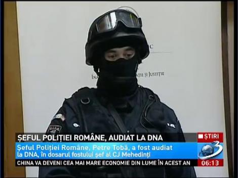 Şeful Poliţiei Romane, audiat la DNA