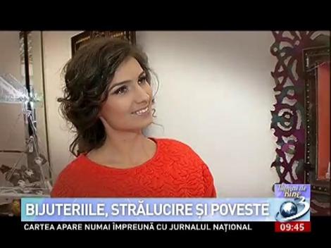 Numai de bine: Bijuteriile, stralucire si poveste