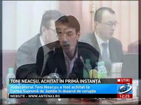 Toni Neacşu, achitat în primă instanţă