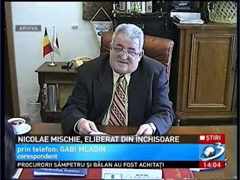 Nicolae Mischie, eliberat din închisoare