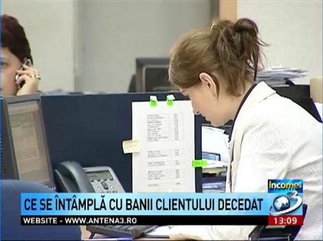 Income Magazine: Ce se intampla cu banii clientului decedat