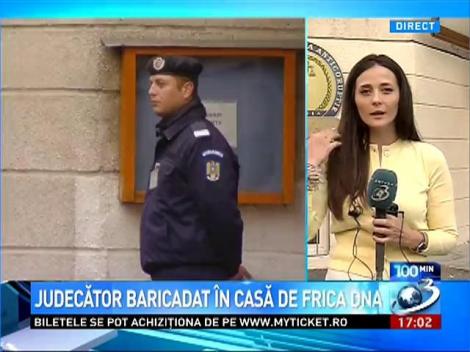 Judecător baricadat în casă de frica DNA
