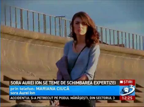 Sora Aurei Ion se teme de schimbarea expertizei