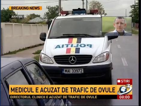 Medic reţinut pentru trafic de ovule