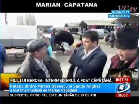 Fiul lui Bercea: Intermediarul a fost Căpăţână