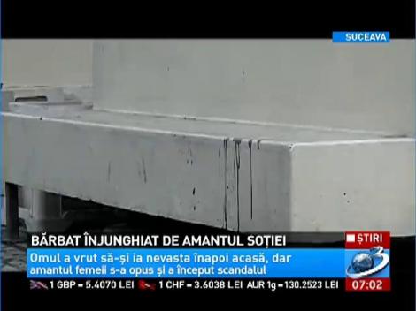 Un bărbat din Suceava a fost înjunghiat de amantul soţiei lui