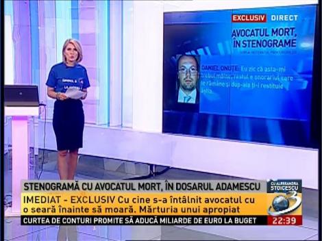 Q&A: Stenogramă cu avocatul mort, în dosarul Adamescu