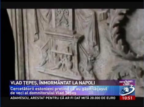 Vlad Ţepeş, &icirc;nmorm&acirc;ntat la Napoli