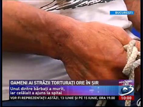 Oameni ai strazii torturaţi ore &icirc;n şir