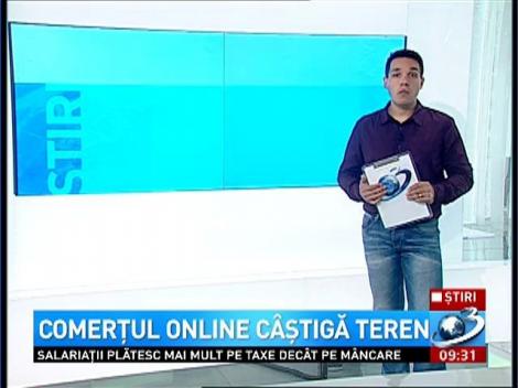 Comerţul online câştigă teren
