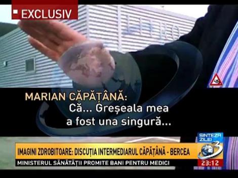Imagini zdrobitoare: Discuţia &icirc;ntre intermediarul Căpăţ&acirc;nă şi Bercea