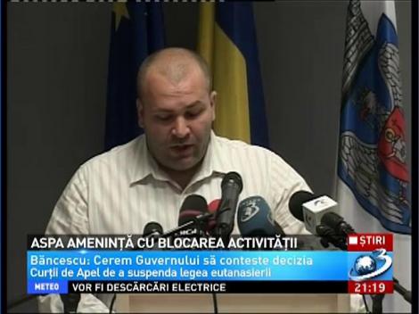 ASPA ameninţă cu blocarea activităţii dacă legea eutanasierii nu va fi repusă în aplicare