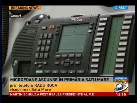 Microfoane ascunse &icirc;n Primăria Satu Mare
