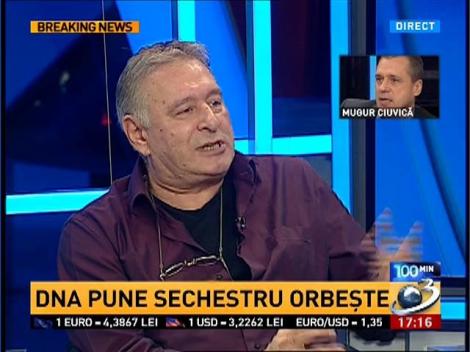 Mugur Ciuvică, despre cum pune DNA sechestru orbeşte