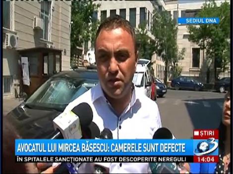 Avocatul lui Mircea Băsescu: Camerele sunt defecte