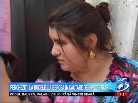 100 de Minute: Percheziţii la rudele lui Bercea &icirc;n căutare de &icirc;nregistrări