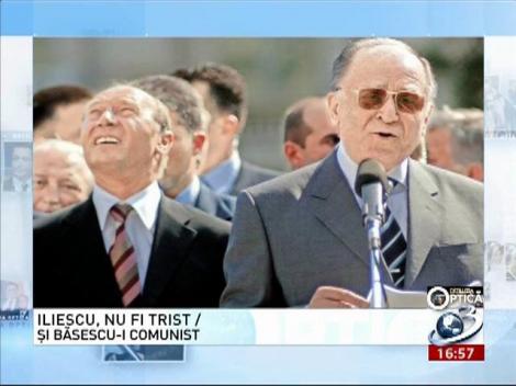 Deziluzia Optică: Iliescu, nu fi trist şi Băsescu-i comunist