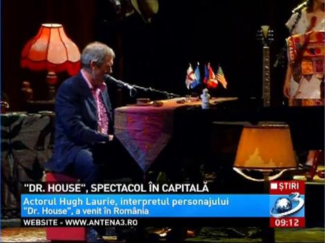 Dr. House, specatocol de excepţie în Capitală