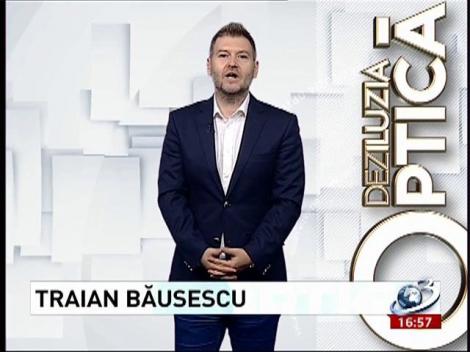 Deziluzia Optică: Traian Băusescu