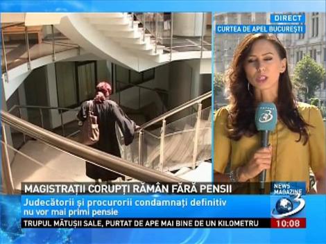 Magistratii corupti raman fara pensii