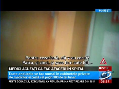 Medici acuzaţi că fac afaceri în spital