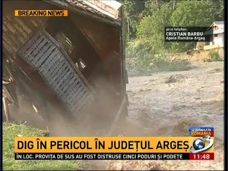 Dig &icirc;n pericol &icirc;n judeţul Argeş