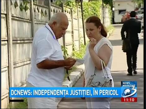 DC News: Independenţa justiţiei este pusă în pericol